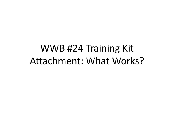 wwb 24 training kit attachment what works