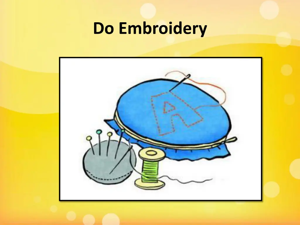 do embroidery