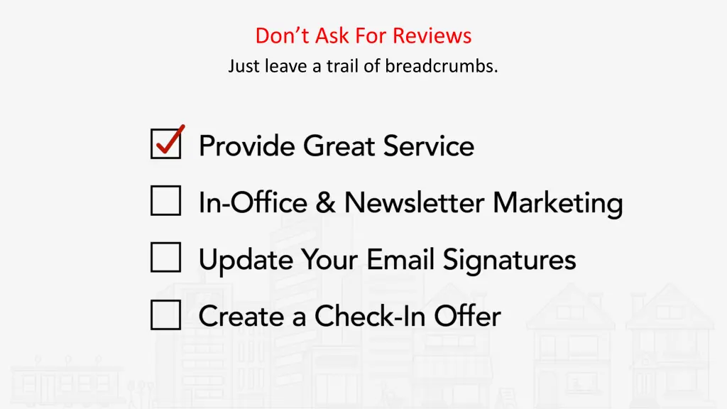 don t ask for reviews just leave a trail