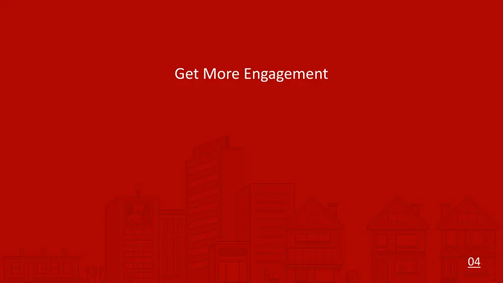 get more engagement