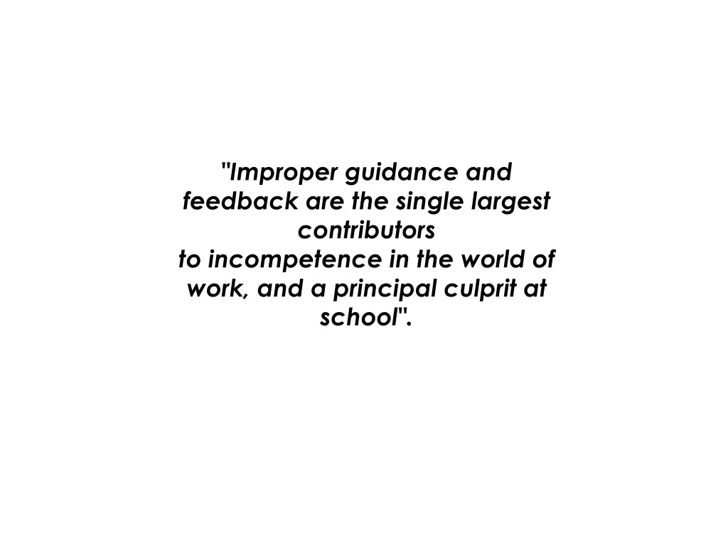 improper guidance and feedback are the single