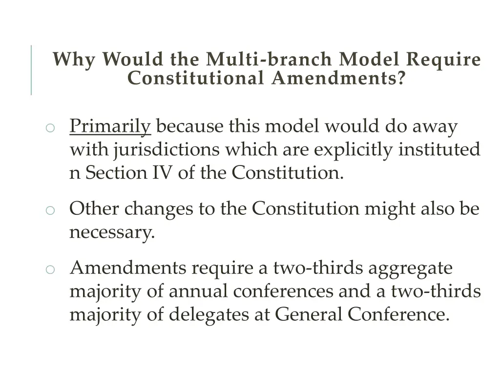 why would the multi branch model require