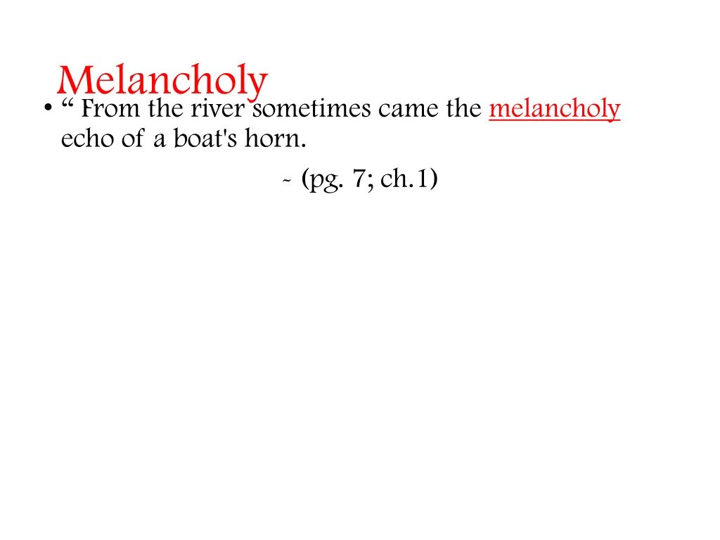 melancholy from the river sometimes came