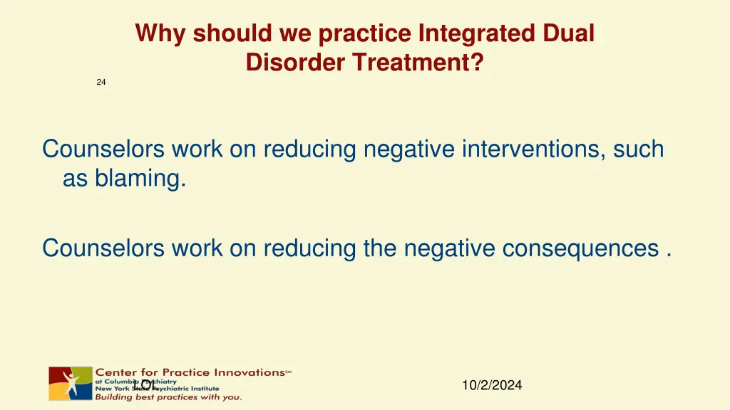 why should we practice integrated dual disorder 4