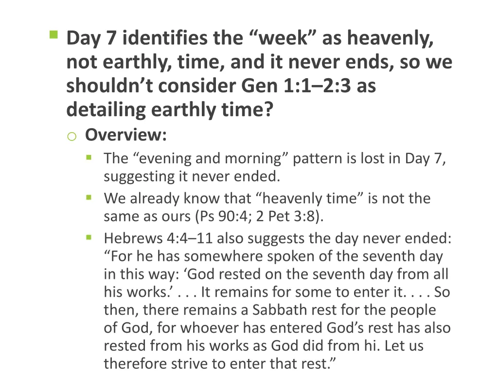 day 7 identifies the week as heavenly not earthly