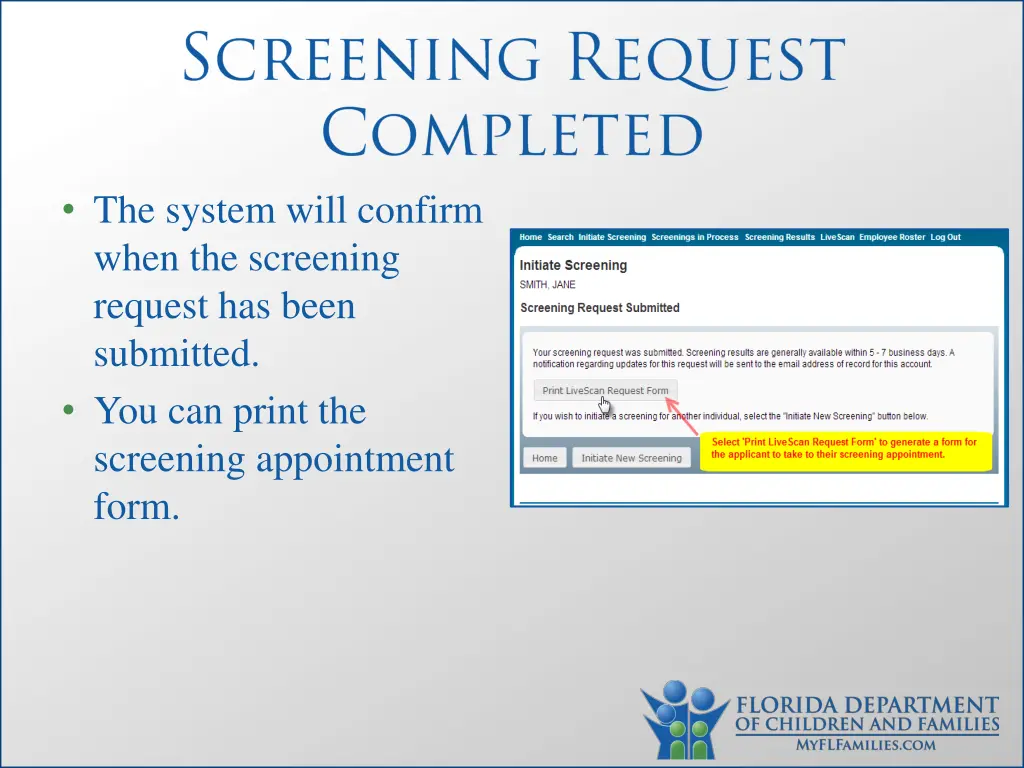 the system will confirm when the screening