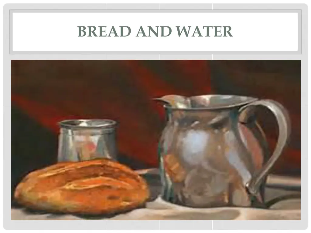 bread and water