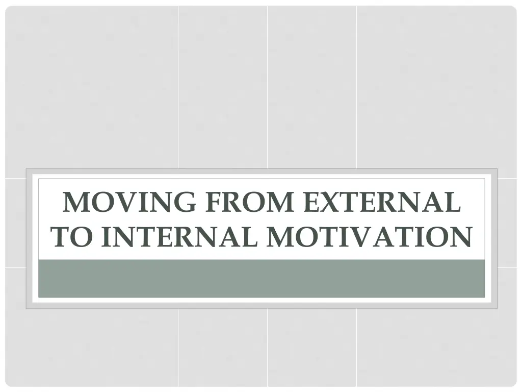 moving from external to internal motivation