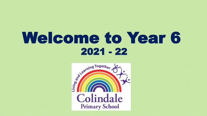 welcome to year 6 welcome to year 6 2021 2021 22