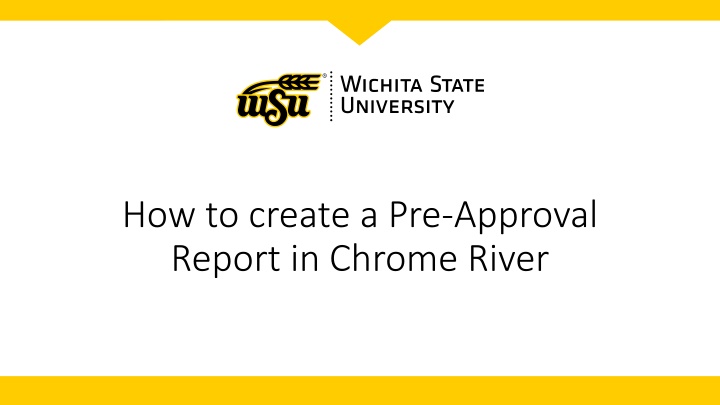 how to create a pre approval report in chrome