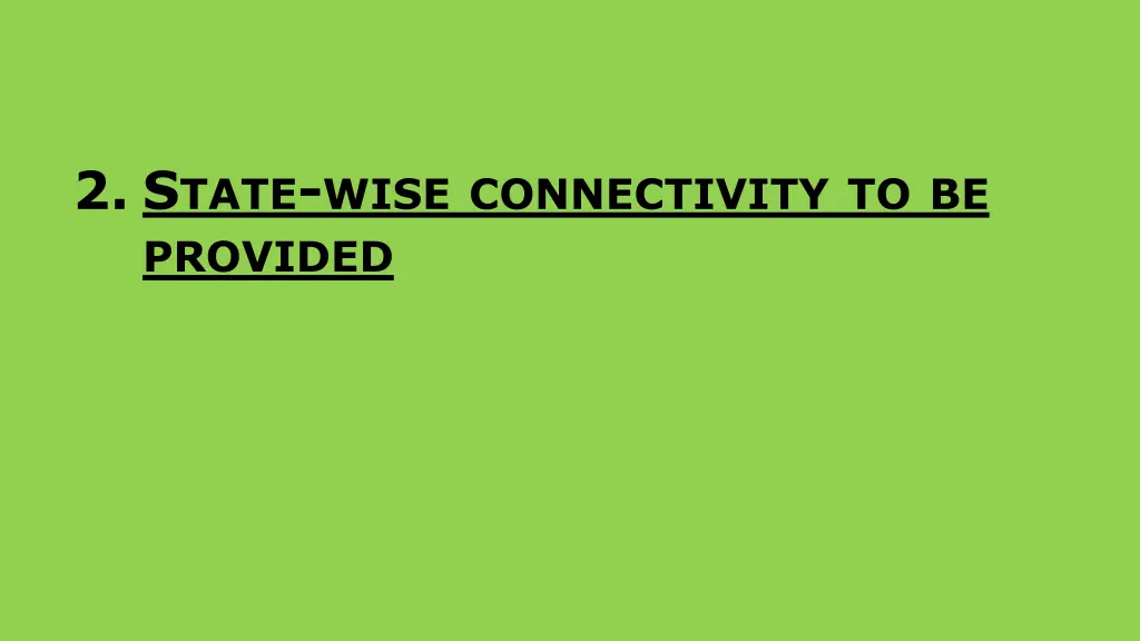 2 s tate wise connectivity to be provided