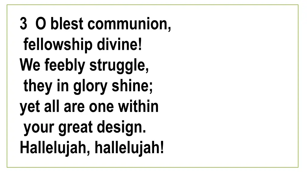 3 o blest communion fellowship divine we feebly