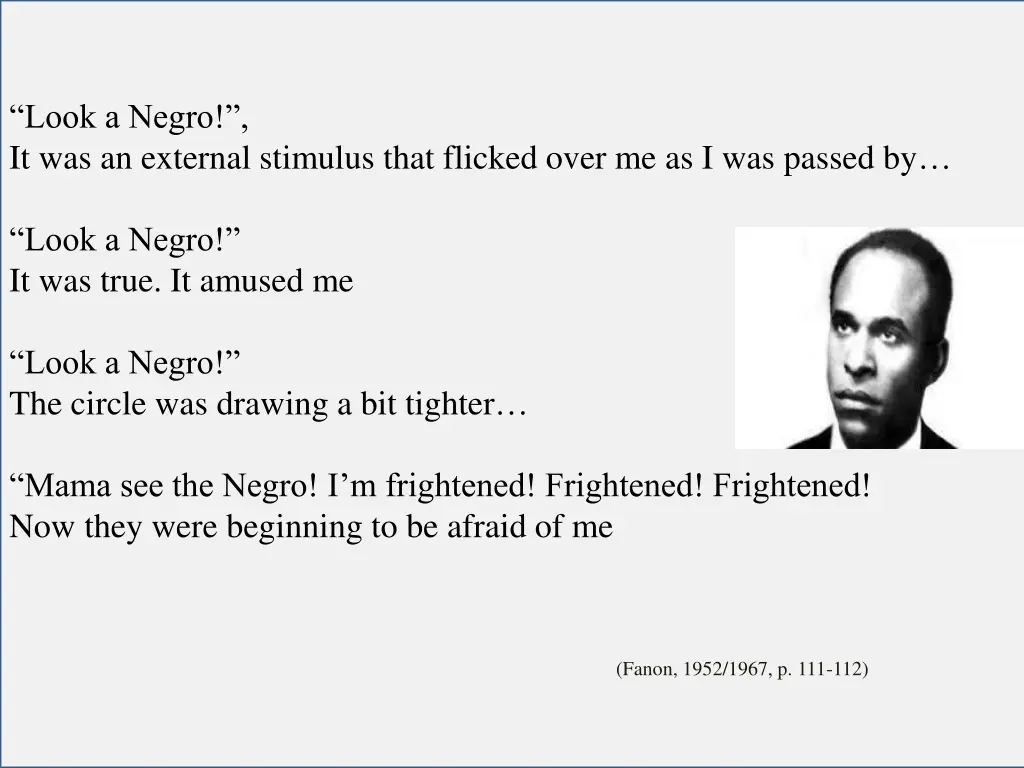 look a negro it was an external stimulus that