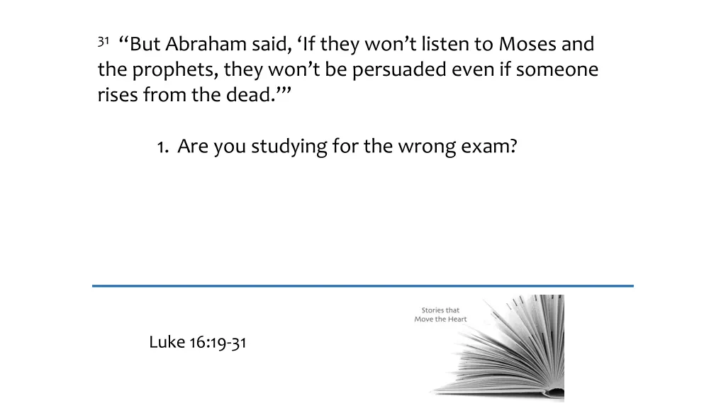 31 but abraham said if they won t listen to moses 1