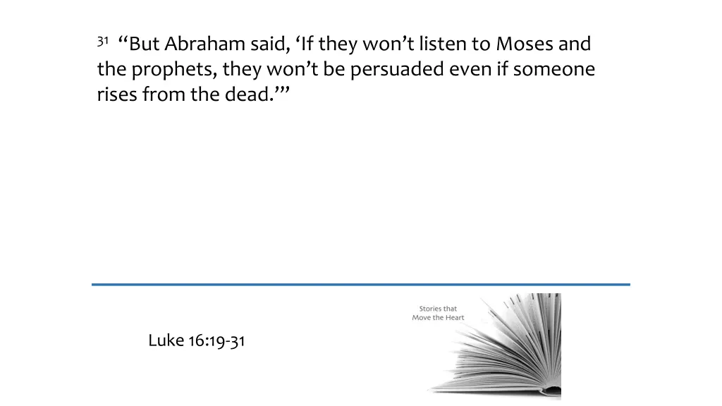 31 but abraham said if they won t listen to moses