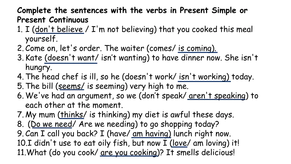 complete the sentences with the verbs in present 1