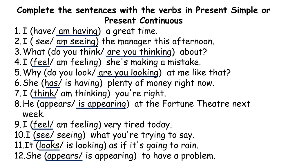 complete the sentences with the verbs in present