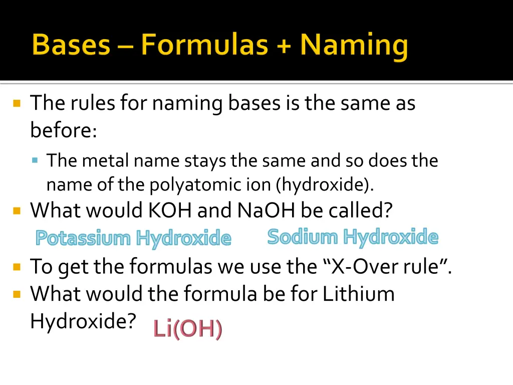 the rules for naming bases is the same as before