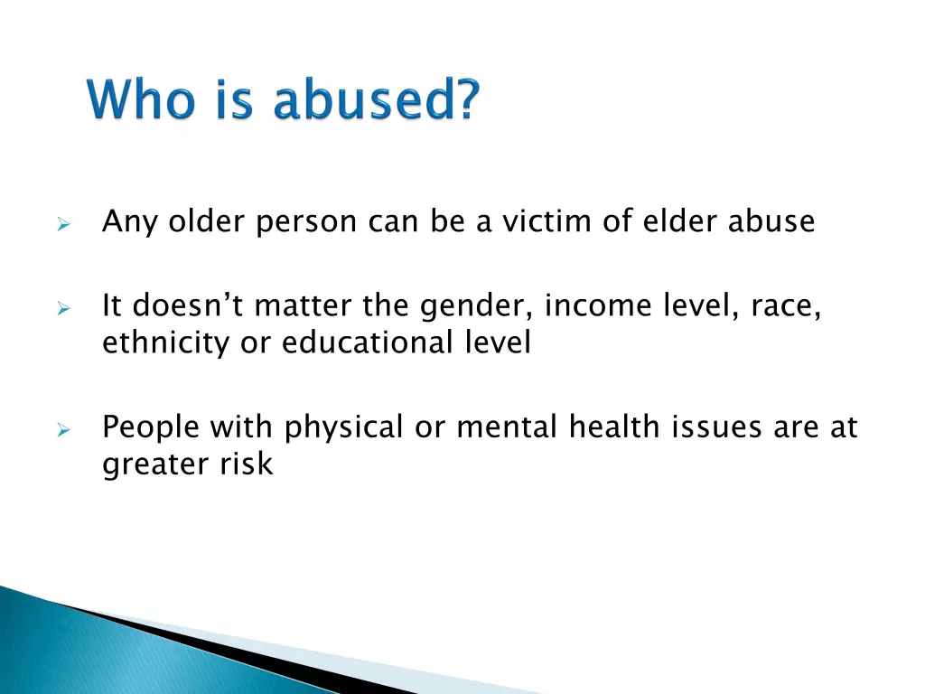 any older person can be a victim of elder abuse