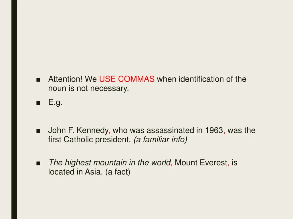 attention we use commas when identification