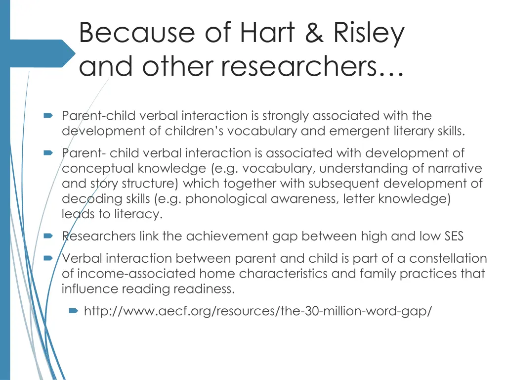 because of hart risley and other researchers