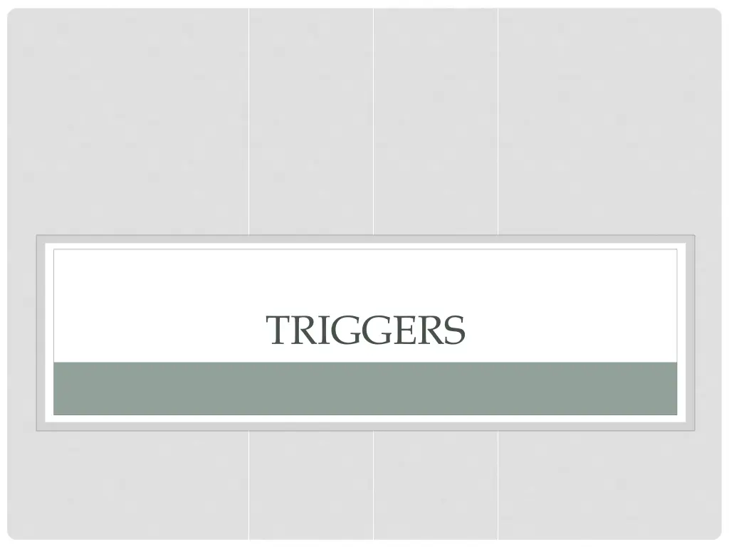 triggers