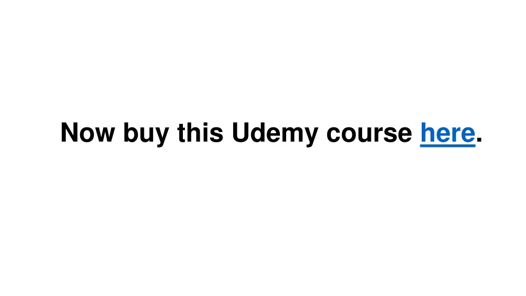 now buy this udemy course here