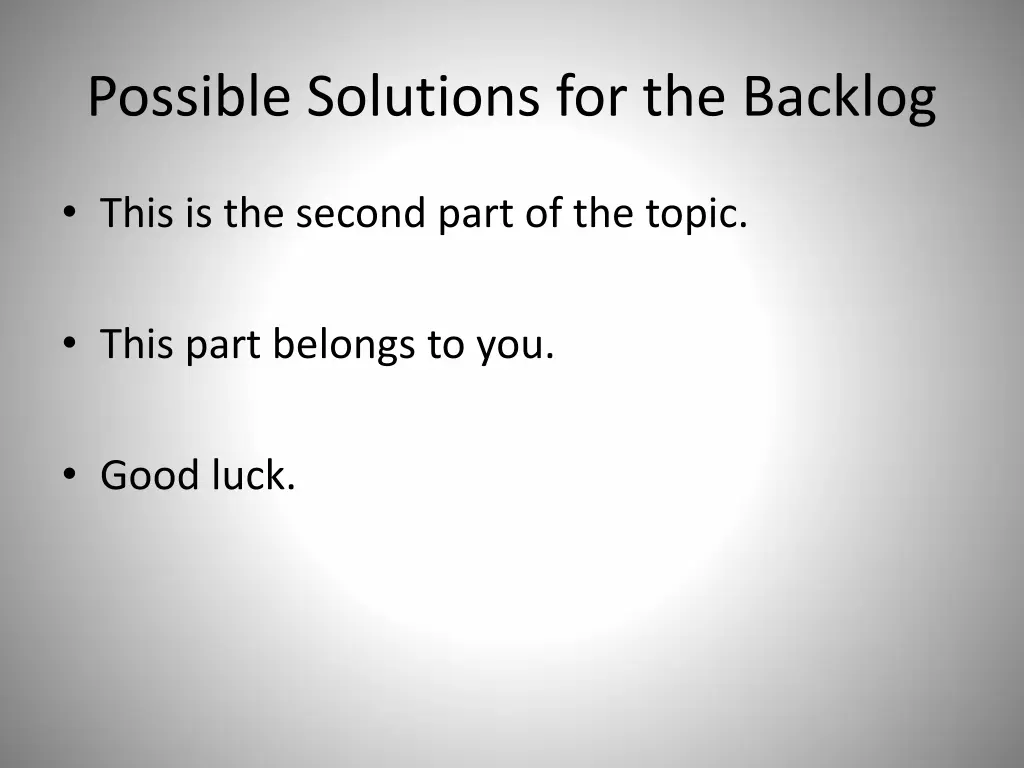 possible solutions for the backlog