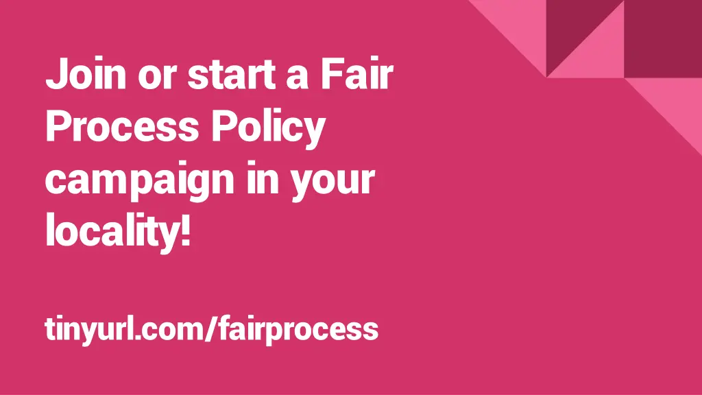 join or start a fair process policy campaign