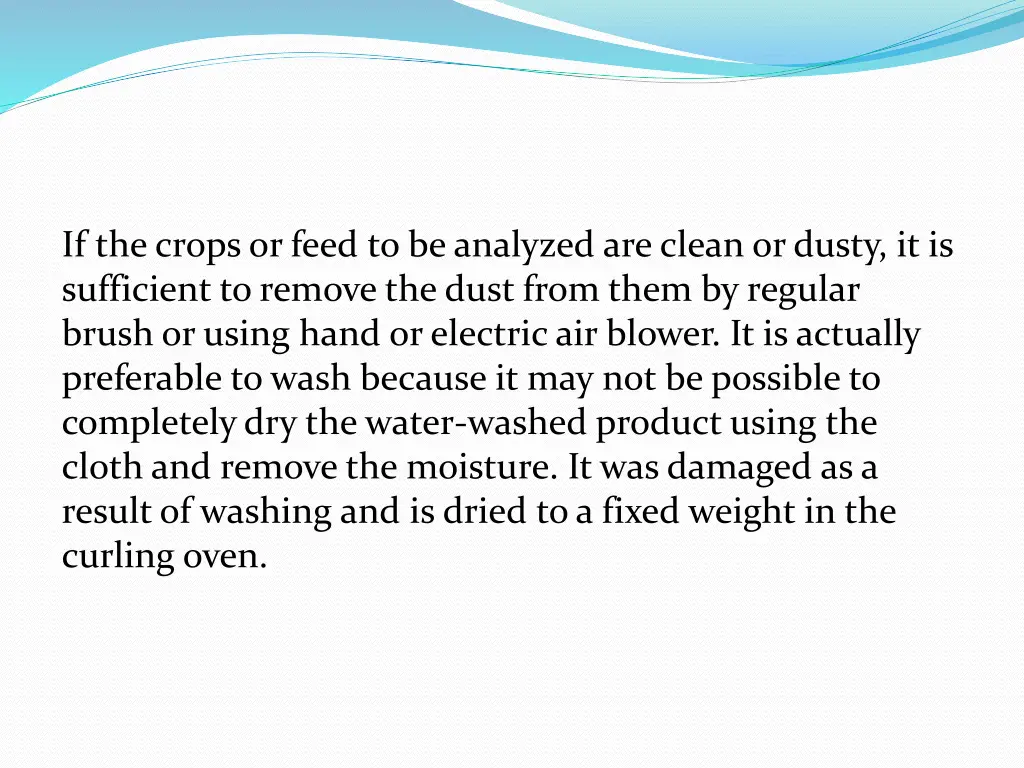 if the crops or feed to be analyzed are clean