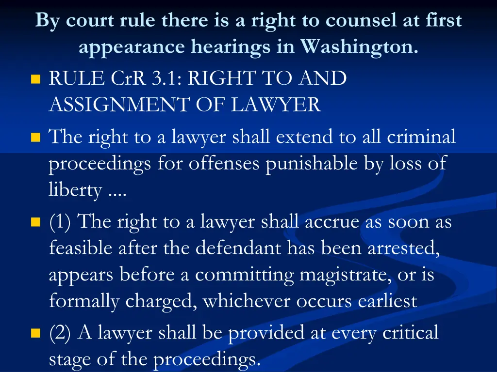 by court rule there is a right to counsel