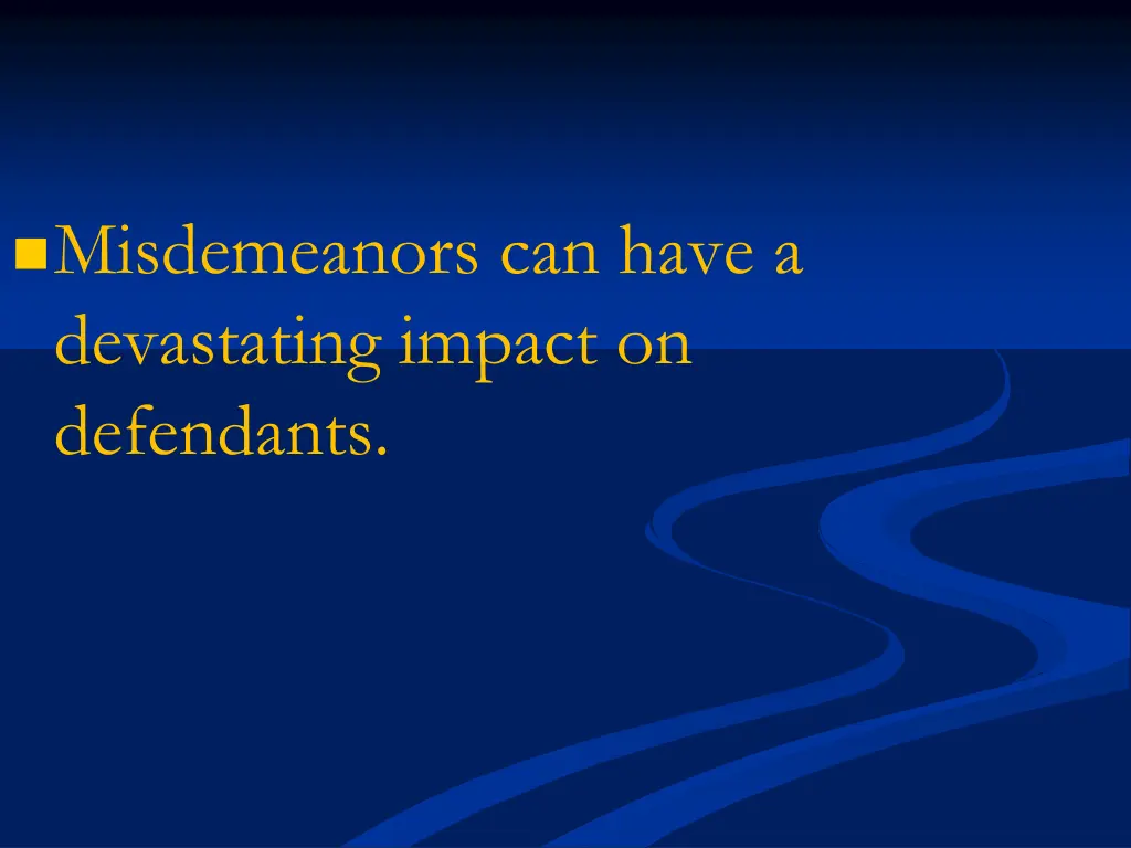 misdemeanors can have a devastating impact