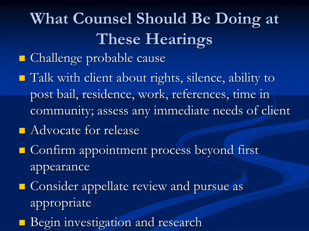 what counsel should be doing at these hearings