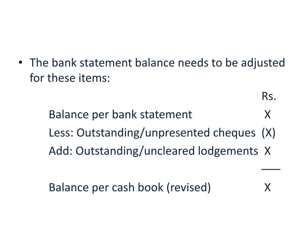 the bank statement balance needs to be adjusted