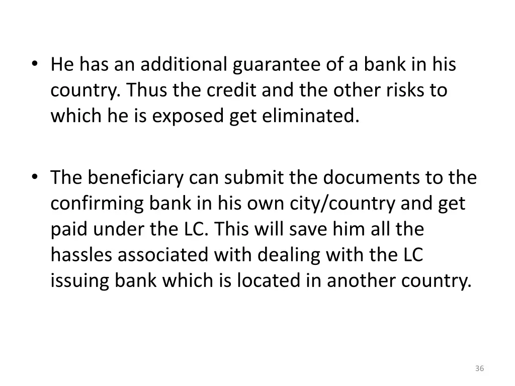 he has an additional guarantee of a bank