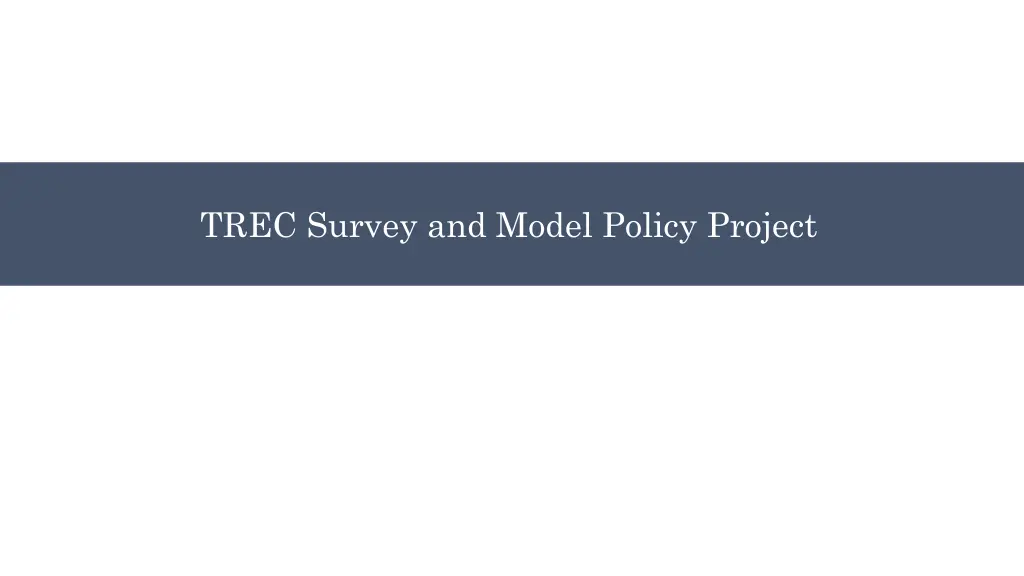 trec survey and model policy project