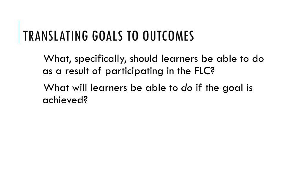 translating goals to outcomes