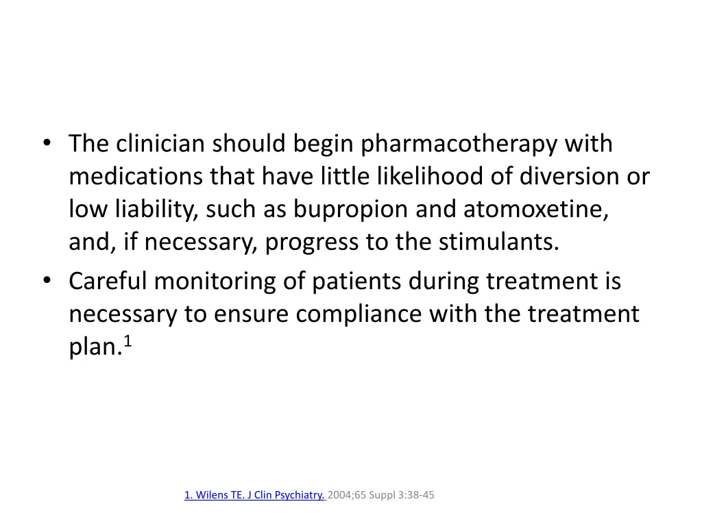 the clinician should begin pharmacotherapy with