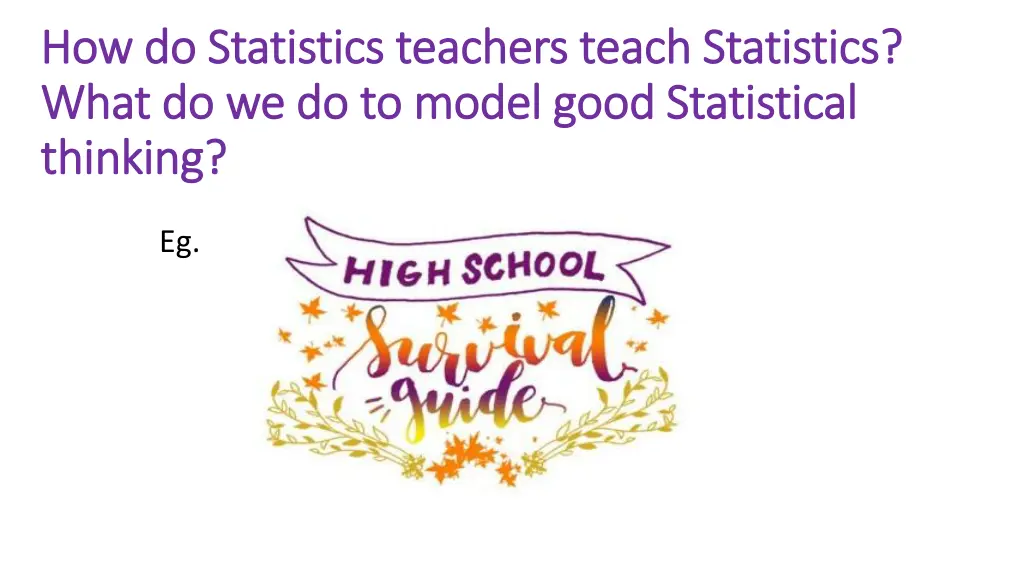 how do statistics teachers teach statistics