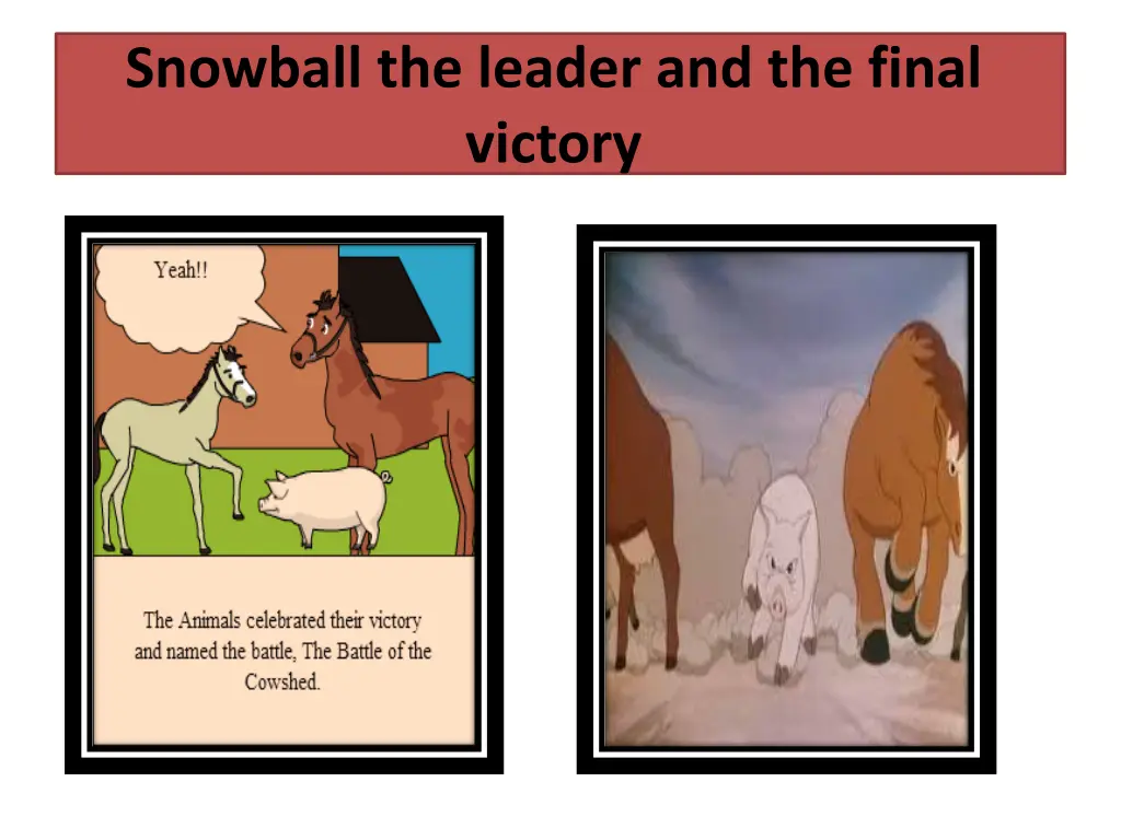 snowball the leader and the final victory