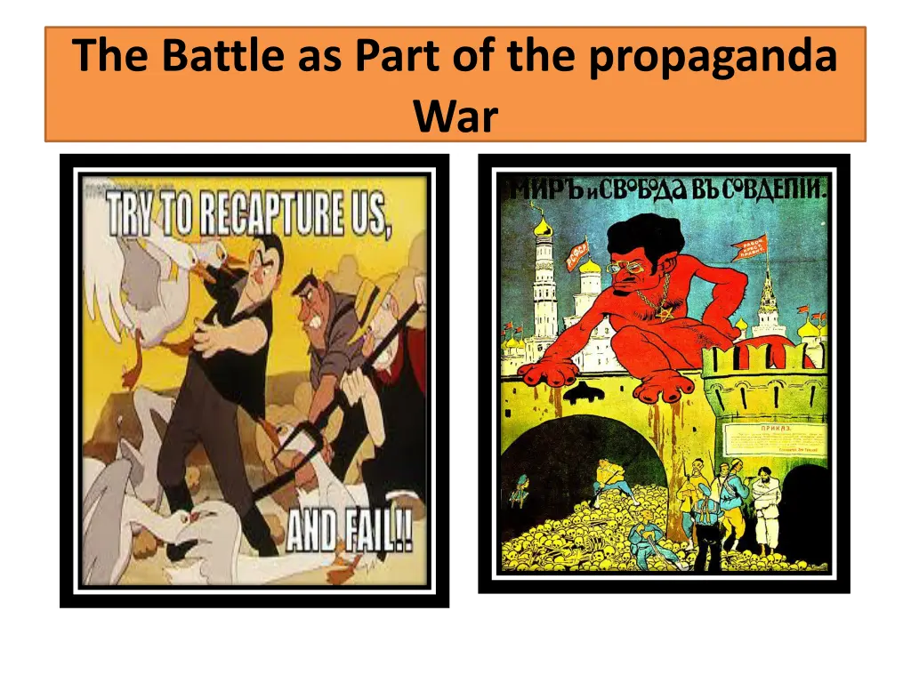 the battle as part of the propaganda war