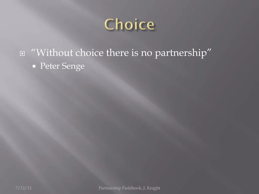 without choice there is no partnership peter senge