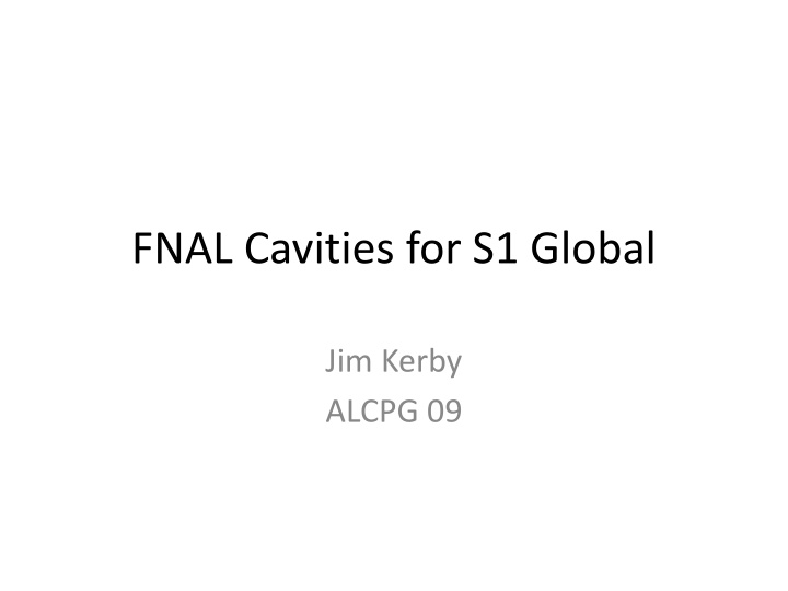 fnal cavities for s1 global