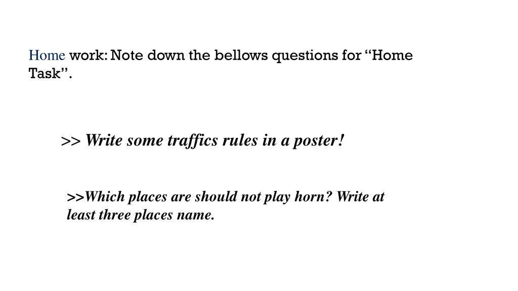 home work note down the bellows questions