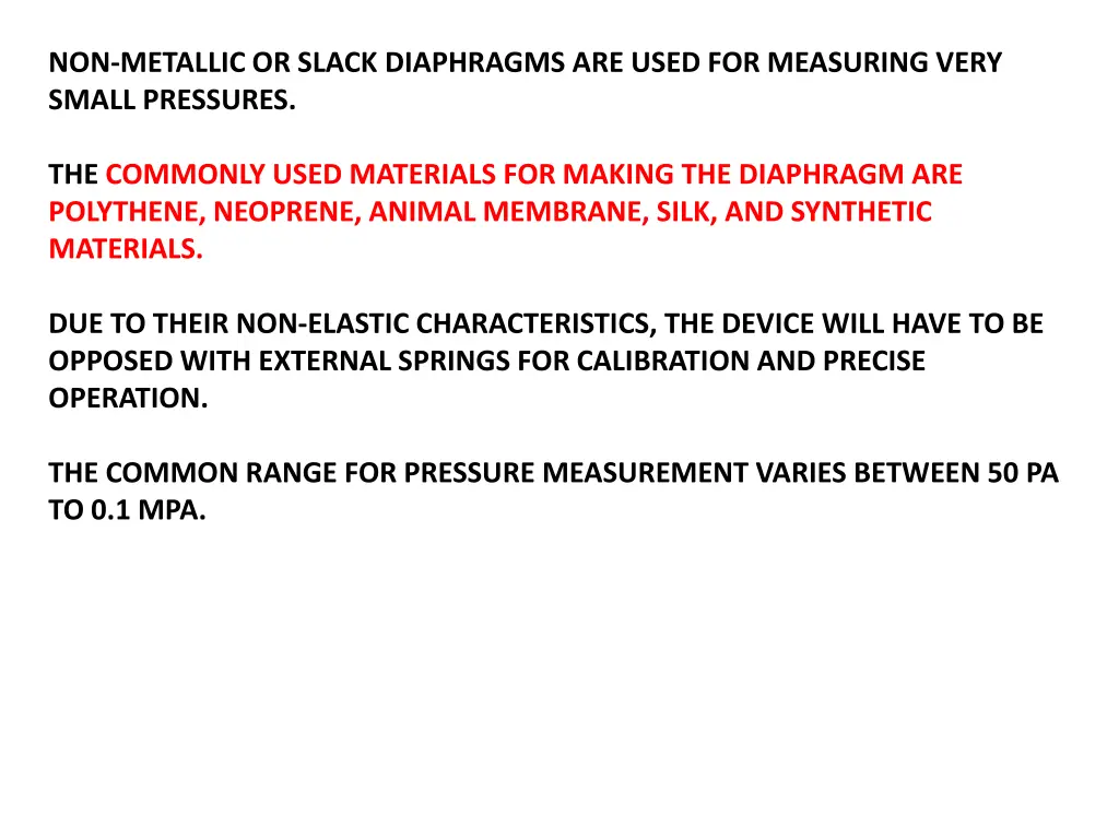 non metallic or slack diaphragms are used