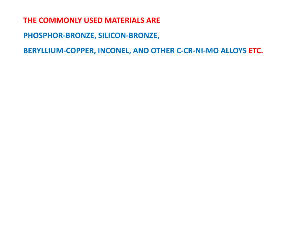 the commonly used materials are