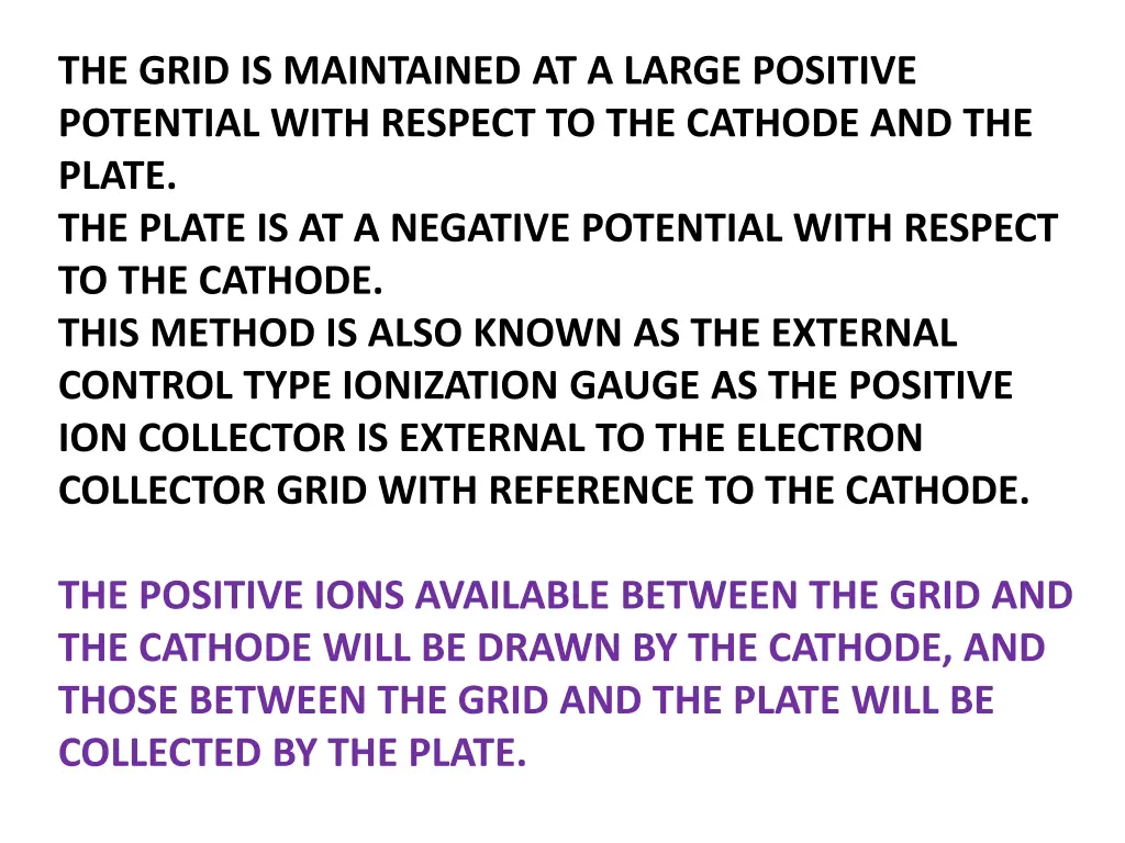 the grid is maintained at a large positive