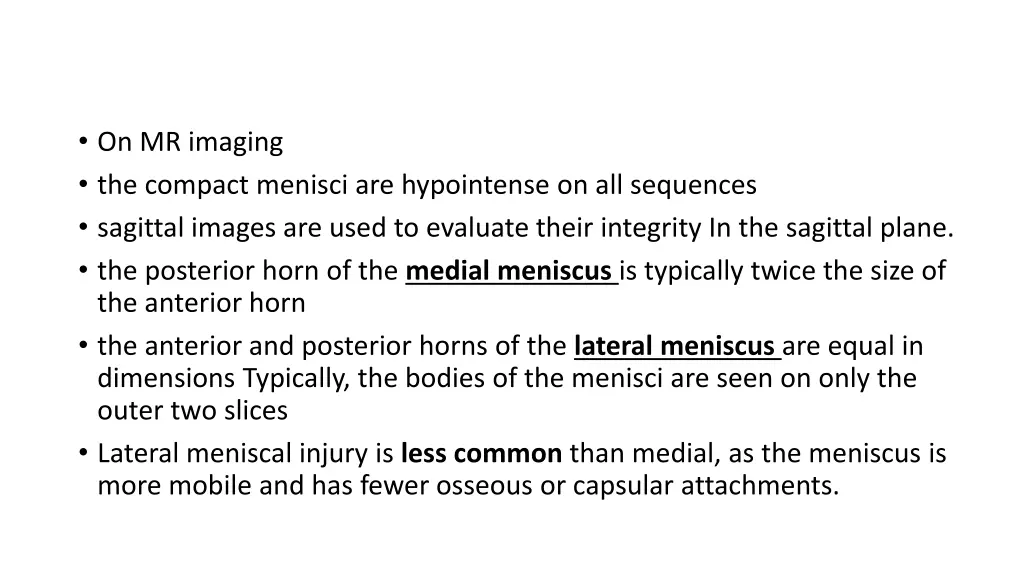 on mr imaging the compact menisci are hypointense