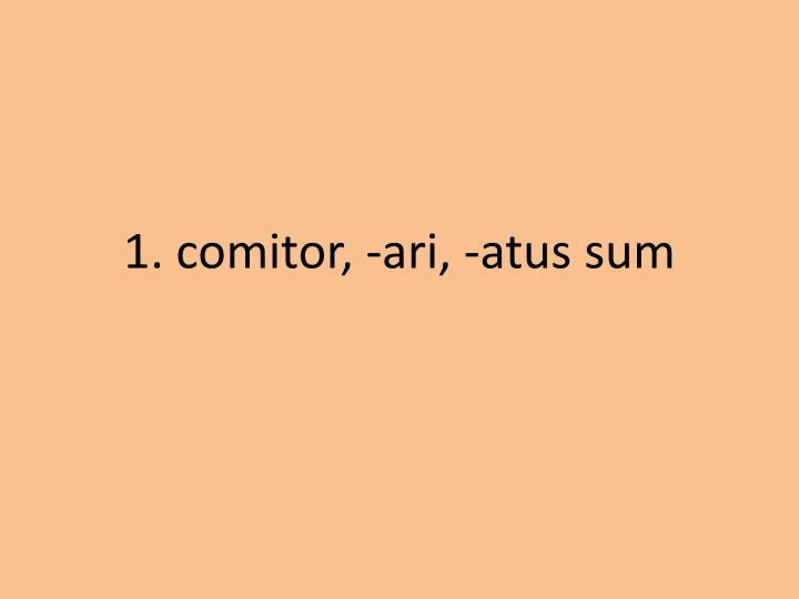 1 comitor ari atus sum