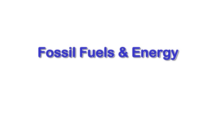 fossil fuels fossil fuels energy